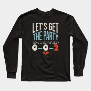 Funny Pickleball Let's Get the Party Started 0-0-2 Long Sleeve T-Shirt